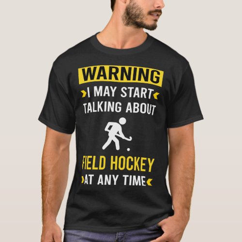 Warning Field Hockey 1 T_Shirt