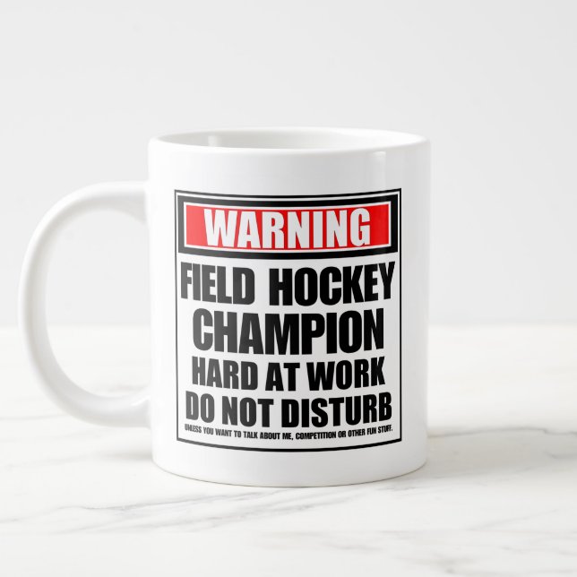 Warning Field Hockey Champion Hard At Work Giant Coffee Mug (Left)