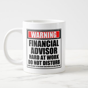 Warning Financial Advisor Hard At Work Giant Coffee Mug