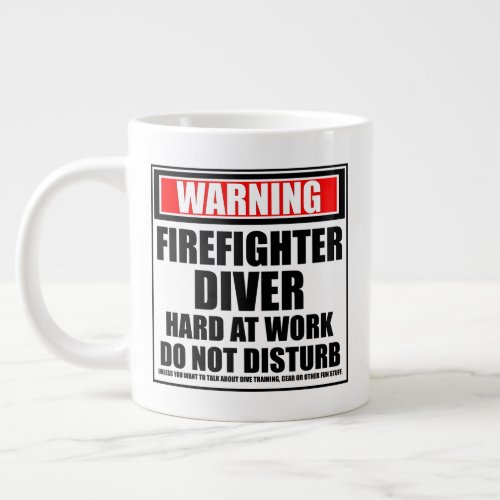 Warning Firefighter Diver Hard At Work Giant Coffee Mug