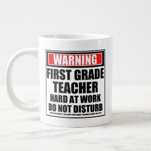 Warning First Grade Teacher Hard At Work Giant Coffee Mug