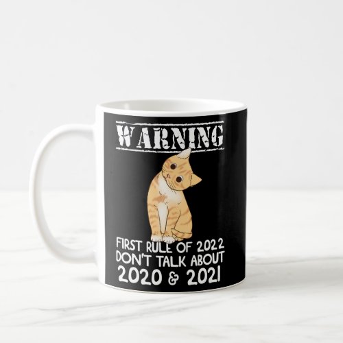 Warning First Rule Of 2022 Cat Owner Happy New Yea Coffee Mug