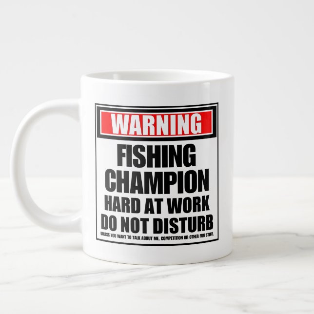 Warning Fishing Champion Hard At Work Giant Coffee Mug (Left)