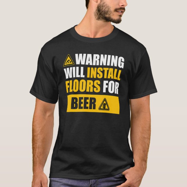 warning  floor contractor apparel Floor installing T-Shirt (Front)