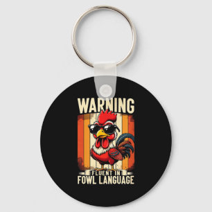 Warning Fluent In Fowl Language Chicken Rooster Fu Keychain