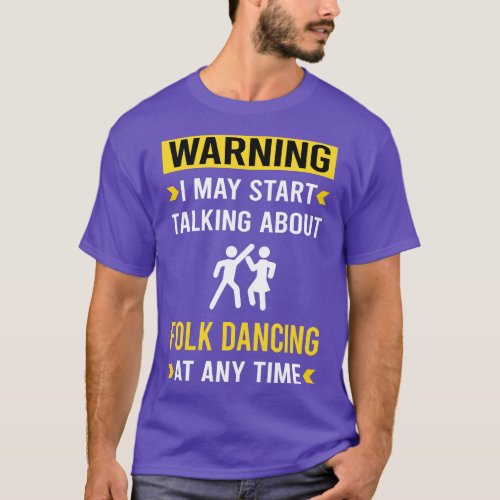 Warning Folk Dancing Dance Dancer T_Shirt