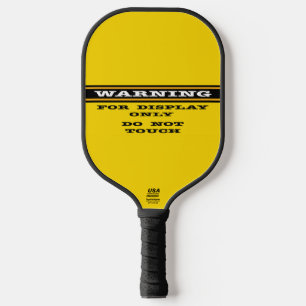 Warning For Display Only Do Not Touch  Pickleball Paddle