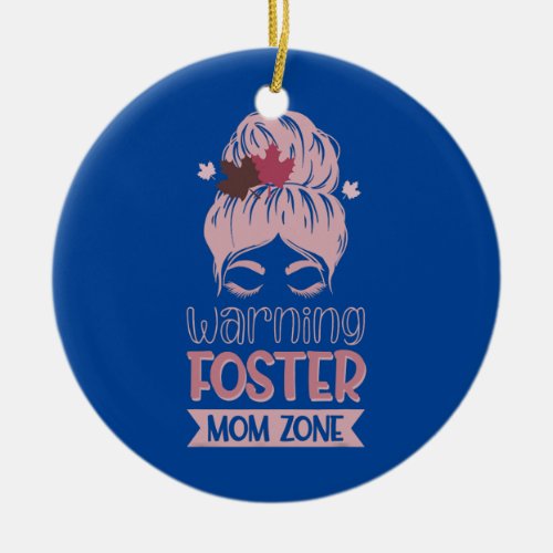 Warning Foster Mom Zone  Ceramic Ornament