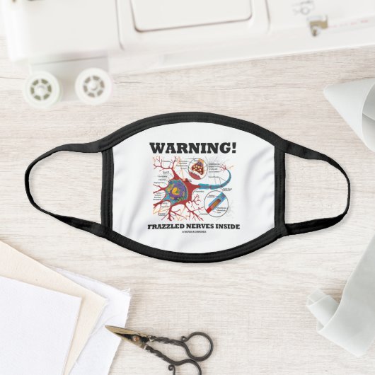Warning! Frazzled Nerves Inside Neuron Synapse Face Mask (Insitu)