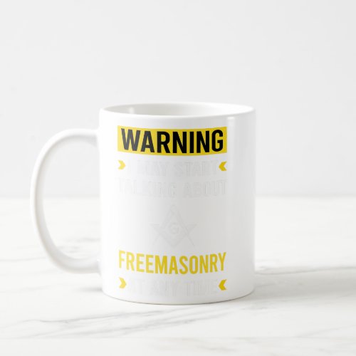 Warning Freemasonry Freemason Masonry  Coffee Mug