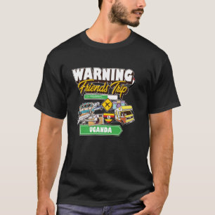 Warning Friends Trip in Progress Uganda Travel Mat T-Shirt
