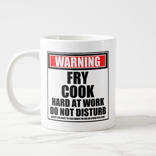 Warning Fry Cook Hard At Work Do Not Disturb Giant Coffee Mug (Left)