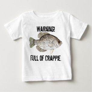 Warning!, Full of Crappie Baby T-Shirt