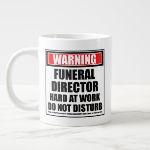 Warning Funeral Director Hard At Work Giant Coffee Mug