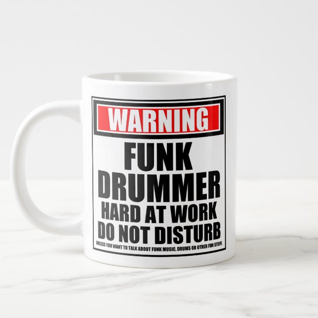 Warning Funk Drummer Hard At Work Do Not Disturb Giant Coffee Mug (Left)
