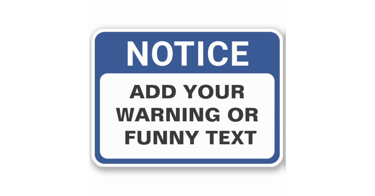Warning Fun Warning Funny Custom Sign Sticker | Zazzle