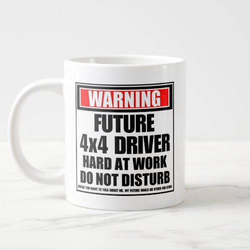 Warning Future 4x4 Driver Hard At Work Giant Coffee Mug