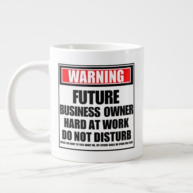 Warning Future Business Owner Hard At Work Giant Coffee Mug (Left)