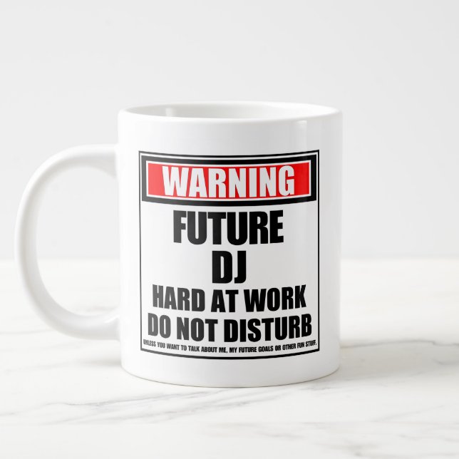Warning Future DJ Hard At Work Do Not Disturb Giant Coffee Mug (Left)