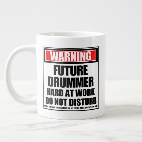 Warning Future Drummer Hard At Work Do Not Disturb Giant Coffee Mug