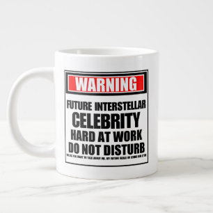 Warning Future Interstellar Celebrity Hard At Work Giant Coffee Mug