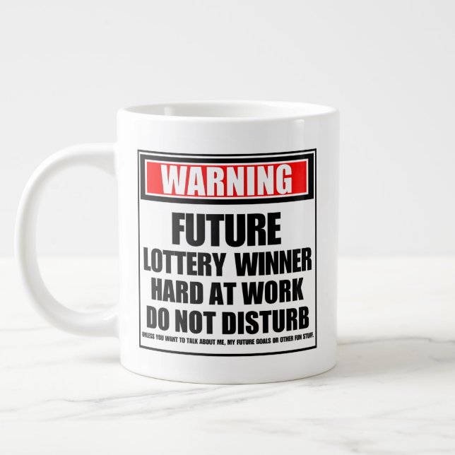 Warning Future Lottery Winner Hard At Work Giant Coffee Mug (Left)
