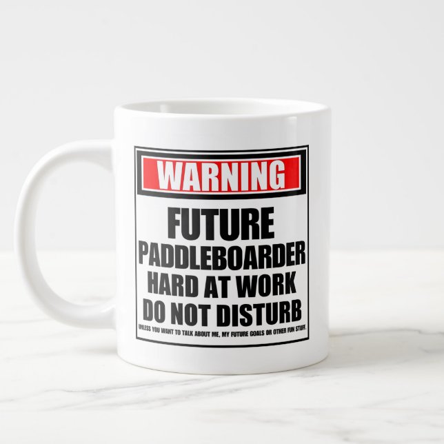 Warning Future Paddleboarder Hard At Work Giant Coffee Mug (Left)