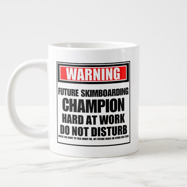 Warning Future Skimboarding Champion Hard At Work Giant Coffee Mug (Left)