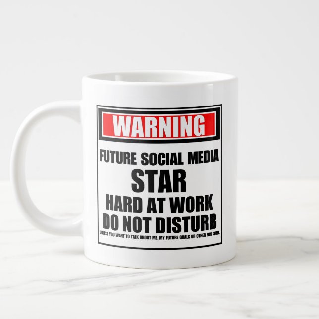 Warning Future Social Media Star Hard At Work Giant Coffee Mug (Left)
