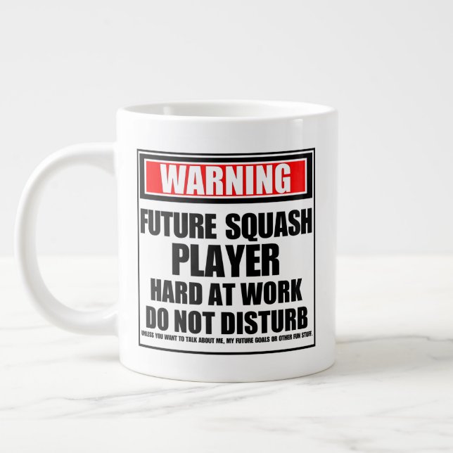 Warning Future Squash Player Hard At Work Giant Coffee Mug (Left)