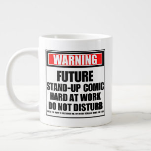Warning Future Stand-Up Comic Hard At Work Giant Coffee Mug