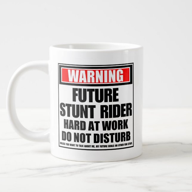 Warning Future Stunt Rider Hard At Work Giant Coffee Mug (Left)