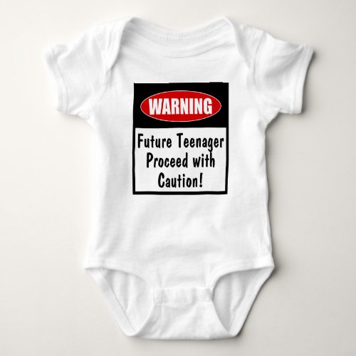 Warning Future Teenager Proceed with Caution Baby Bodysuit