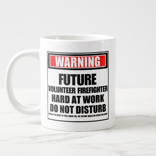 Warning Future Volunteer Firefighter Hard At Work Giant Coffee Mug