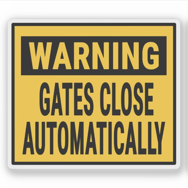 Warning Gates Close Automatically  Sticker (Front)
