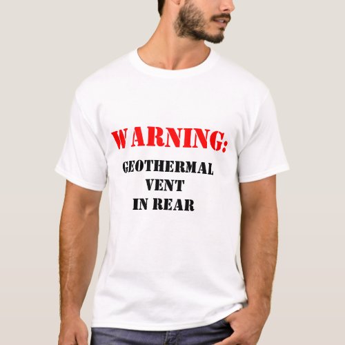 Warning Geothermal Vent in Rear T_Shirt