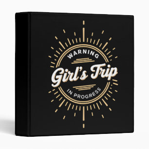 Warning Girls Trip in Progress Summer Vacation 3 Ring Binder