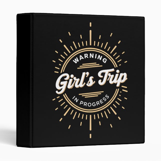 Warning Girls Trip in Progress Summer Vacation 3 Ring Binder (Front/Spine)