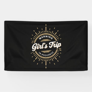Warning Girls Trip in Progress Summer Vacation Banner