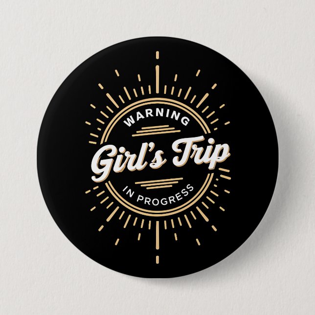 Warning Girls Trip in Progress Summer Vacation Button (Front)