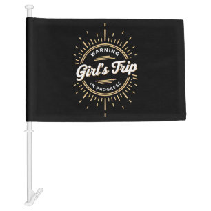 Warning Girls Trip in Progress Summer Vacation Car Flag