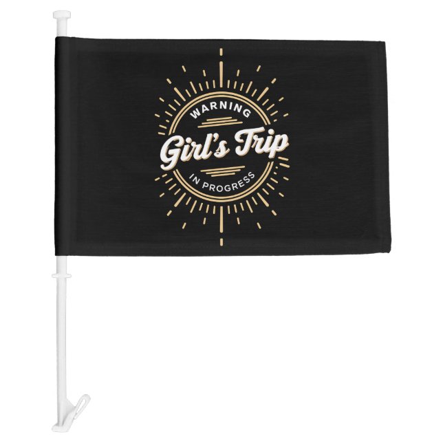 Warning Girls Trip in Progress Summer Vacation Car Flag (Front)