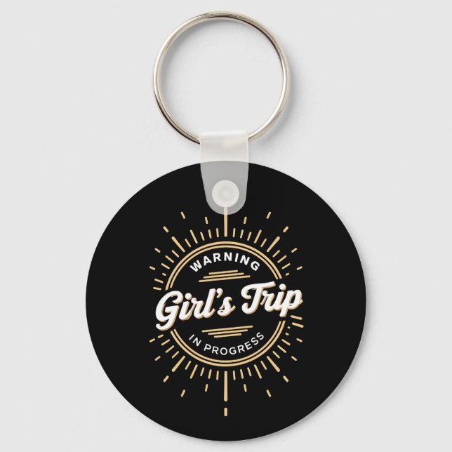 Warning Girls Trip in Progress Summer Vacation Keychain (Front)
