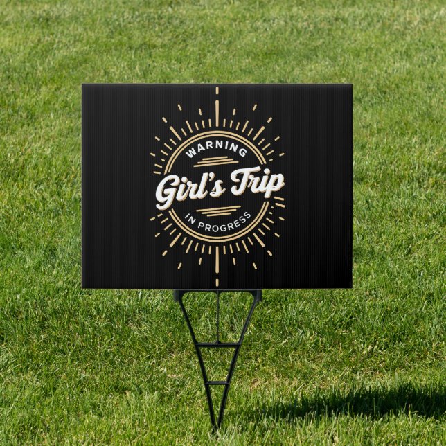 Warning Girls Trip in Progress Summer Vacation Sign (Insitu)