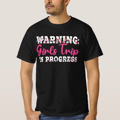 Warning Girls Trip In Progress T_Shirt