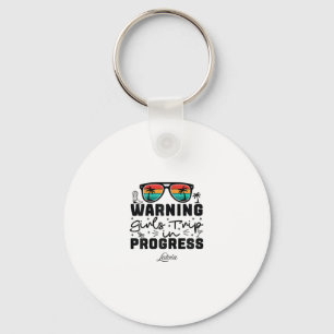 Warning Girls Trip In Progress Vacation Latvia Keychain