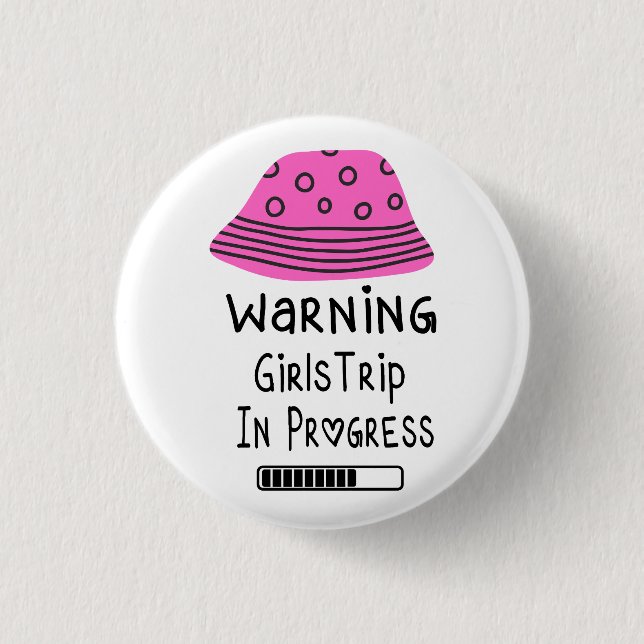 Warning girls trip in progress with pink hat  button (Front)