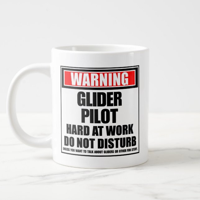 Warning Glider Pilot Hard At Work Do Not Disturb Giant Coffee Mug (Left)