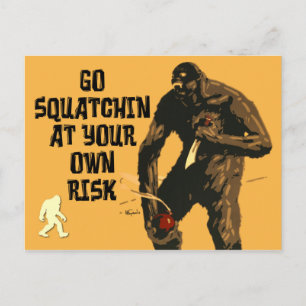 Warning: Go Squatchin At Your Own Risk! Postcard