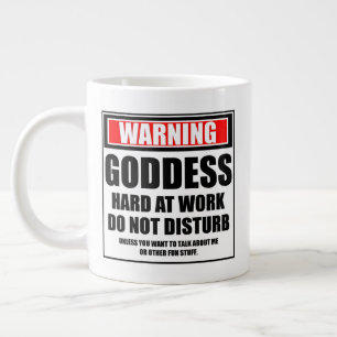 Warning Goddess Hard At Work Do Not Disturb Giant Coffee Mug